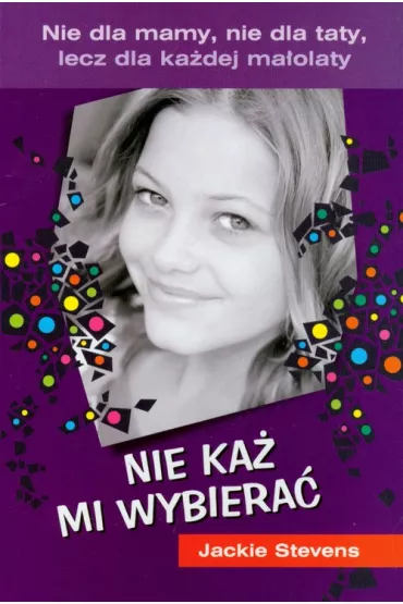 Nie ka� mi wybiera� - Jackie Stevens