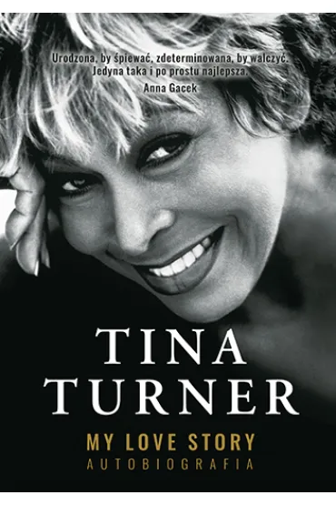 My Love Story. Autobiografia - Tina Turner