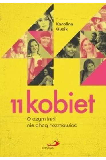 11 kobiet. O czym inni nie chc� rozmawia� - Karolina  Guzik