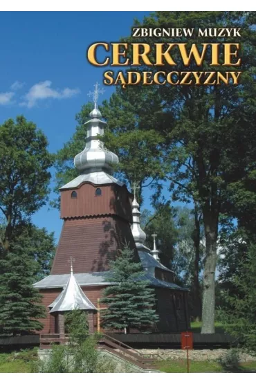 Cerkwie S�decczyzny - Zbigniew Muzyk