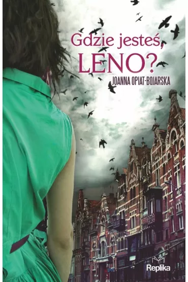 Gdzie jeste�, Leno? - Joanna Opiat-Bojarska
