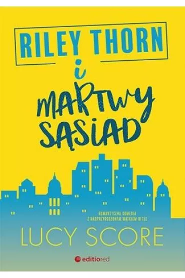 Riley Thorn i martwy s�siad - Lucy Score