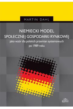 eBook Niemiecki model spoecznej gospodarki rynkowej jako wzr dla polskich przemian systemowych po 1989 r pdf