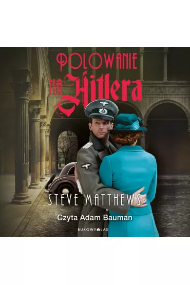 Audiobook Polowanie na Hitlera mp3 - Steve  Matthews
