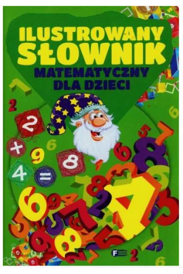 Ilustrowany s�ownik matematyczny dla dzieci tw