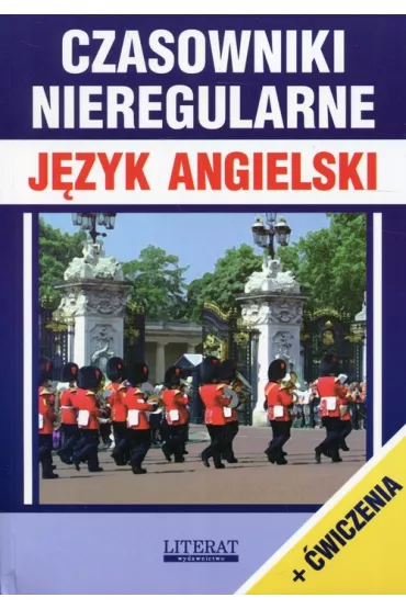 Czasowniki nieregularne J�zyk angielski + �wiczenia - Justyna Nojszewska