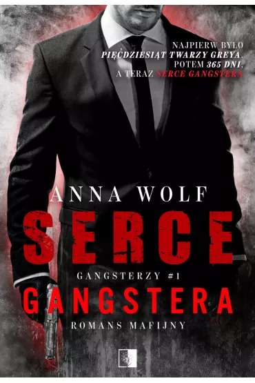 Serce gangstera. Gangsterzy. Tom 1 (pocket) - Anna Wolf
