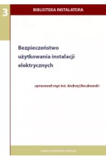 eBook Bezpiecze�stwo u�ytkowania instalacji elektrycznych pdf - Andrzej Boczkowski