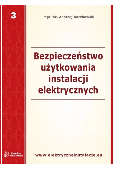 eBook Bezpiecze�stwo u�ytkowania instalacji elektrycznych pdf - Andrzej Boczkowski