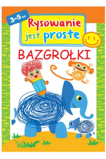 Rysowanie jest proste. Bazgro�ki - Ilona Bumblauskiene