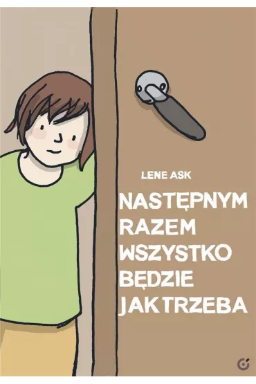 Nastpnym razem wszystko bdzie jak trzeba - Lene Ask