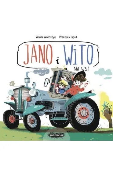 Jano i Wito. Jano i Wito. Na wsi - Wiola Wo�oszyn