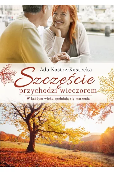 Szcz�cie przychodzi wieczorem - Ada Kostrz-Kostecka