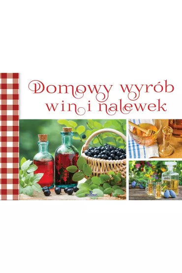 Domowy wyr�b win i nalewek