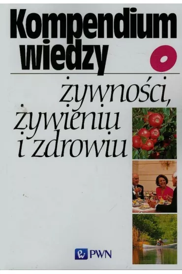 Kompendium wiedzy o �ywno�ci �ywieniu i zdrowiu - Teresa Red Mossor-Pietraszewska