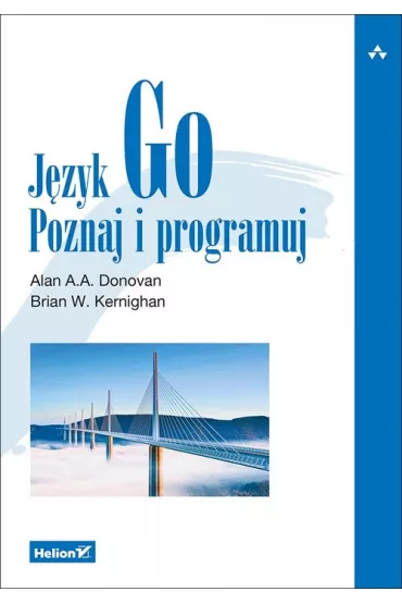 J�zyk Go. Poznaj i programuj * - Brian W Kernighan, Alan A A Donovan