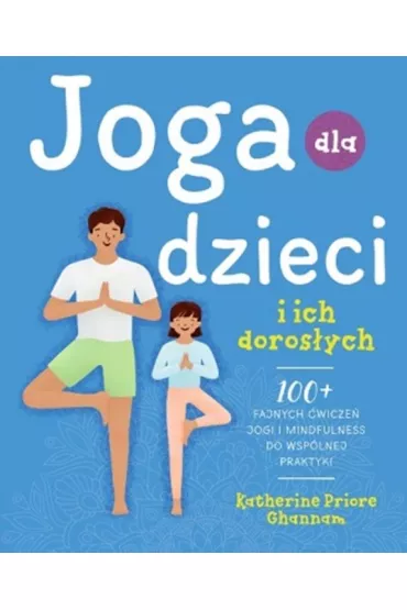 Joga dla dzieci i ich dorosych - Katherine Priore Ghannam