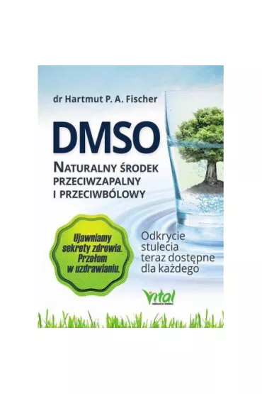 DMSO naturalny �rodek przeciwzapalny i przeciwb�lowy - Fischer Hartmut