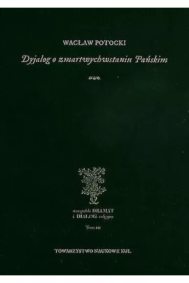 Dyjalog o zmartwychwstaniu Pa�skim - Wac�aw Potocki