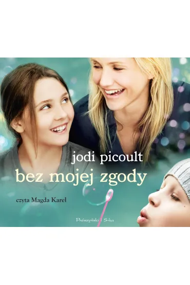Audiobook Bez mojej zgody. Ksi��ka audio CD - Jodi Picoult