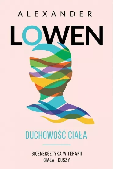 Duchowo ciaa - Alexander Lowen
