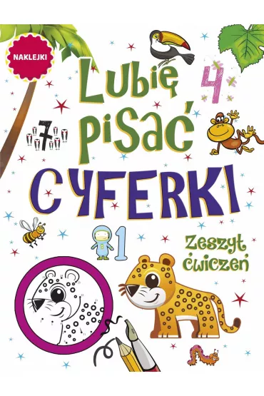 Lubi� pisa�. Cyferki. Zeszyt �wicze�