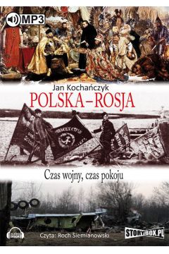 Audiobook Polska - Rosja Czas pokoju, czas wojny mp3