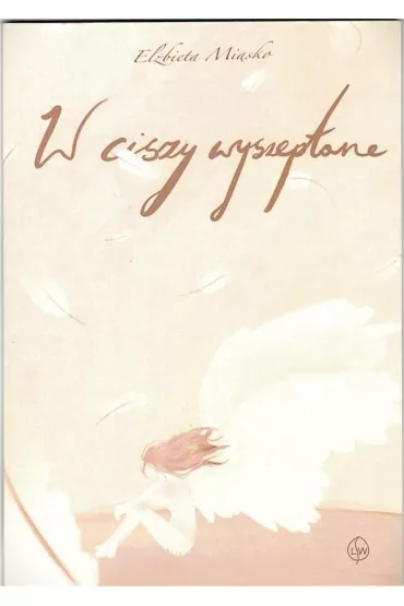 W ciszy wyszeptane - El�bieta Mi�sko