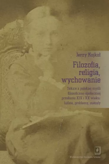 Filozofia, religia wychowanie - Jerzy Kojko�
