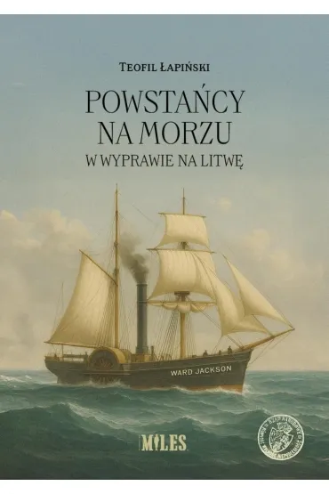 Powsta�cy na morzu w wyprawie na Litw� - Teofil  �api�ski