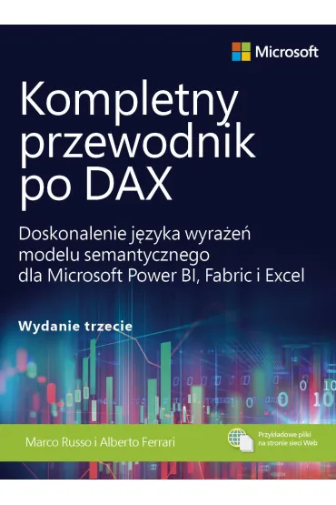 Kompletny przewodnik po DAX. Doskonalenie j�zyka wyra�e� modelu semantycznego dla Microsoft Power BI, Fabric i Excel - Marco Russo, Alberto Ferrari