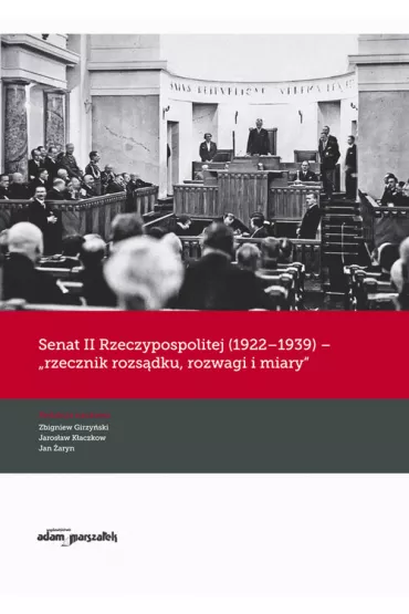 Senat II Rzeczypospolitej (1922-1939) - rzecznik.. - Jan aryn, Jarosaw Kaczkow, Zbigniew Girzyski