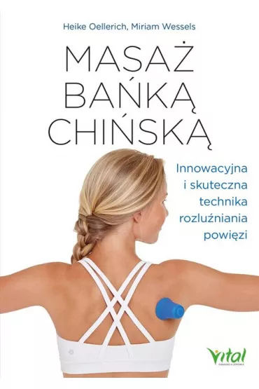 Masa� ba�k� chi�sk�. Innowacyjna i skuteczna technika rozlu�niania powi�zi - Heike Oellerich