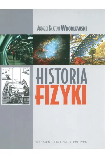 Historia fizyki - Andrzej Kajetan Wr�blewski
