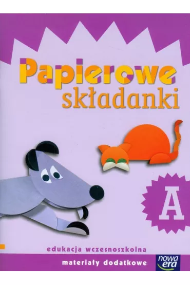 Szko�a na miar�. Papierowe sk�adanki A. Edukacja wczesnoszkolna. Materia�y dodatkowe - Dorota Dziamska