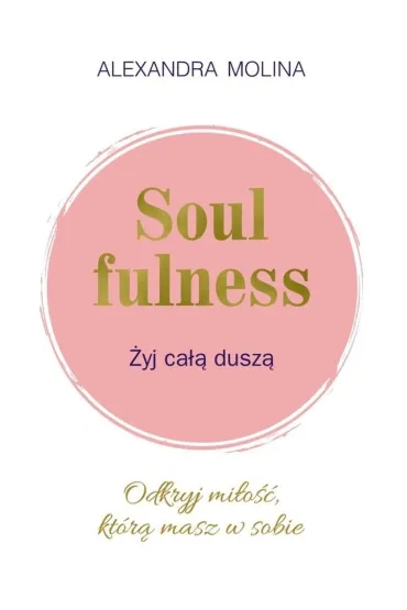 Soulfulness. �yj ca�� dusz� - Alexandra Molina