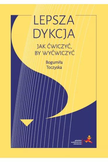 Lepsza dykcja. Jak �wiczy�, by wy�wiczy� - Bogumi�a Toczyska