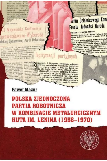 Polska Zjednoczona Partia Robotnicza w Kombinacie - Pawe� Mazur