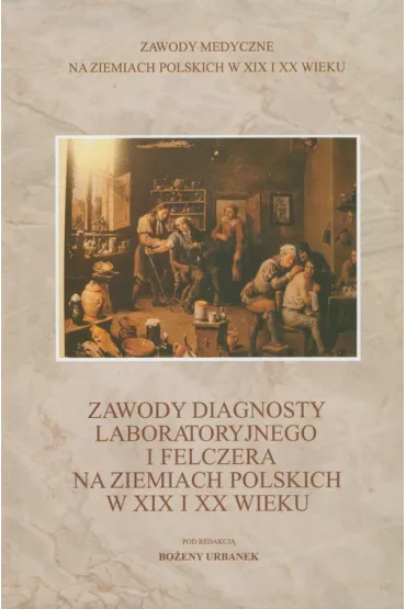 Zawody diagnosty laboratoryjnego i felczera.. - Bo�ena Urbanek