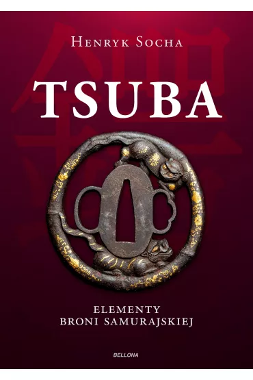 Tsuba. Elementy broni samurajskiej - Henryk Socha