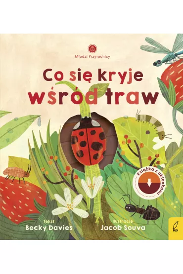 Co si� kryje w�r�d traw. M�odzi Przyrodnicy - Becky  Davies
