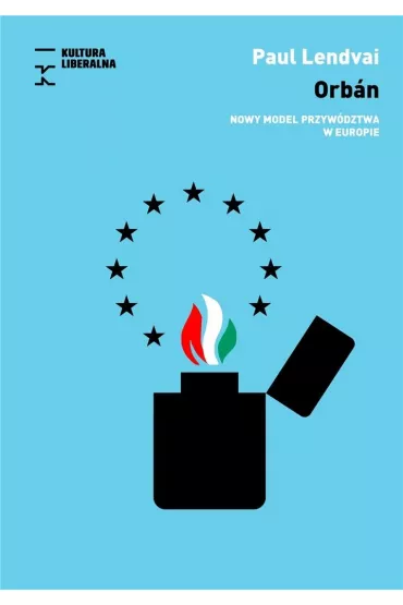 Orb�n. Nowy model przyw�dztwa w Europie - Paul Lendvai
