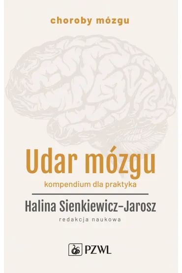 Udar m�zgu. Kompendium dla praktyka - Halina Sienkiewicz-Jarosz
