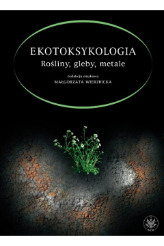 Ekotoksykologia. Roliny, gleby, metale