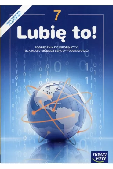 Lubi� to! Klasa 7. Informatyka. Podr�cznik dla szko�y podstawowej - Gra�yna Koba
