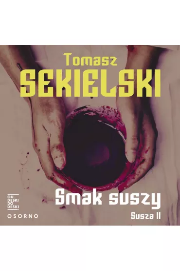 Audiobook Smak suszy susza Tom 2 CD - Tomasz Sekielski