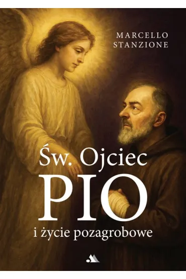 �w. Ojciec Pio i �ycie pozagrobowe - Marcello Stanzione