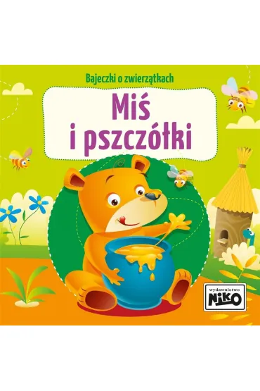 Bajeczki o zwierz�tkach. Mi� i pszcz�ki - Wioletta Piasecka