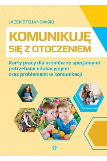 Komunikuję się z otoczeniem. Rozwijanie komunikacji i kompetencji społecznych