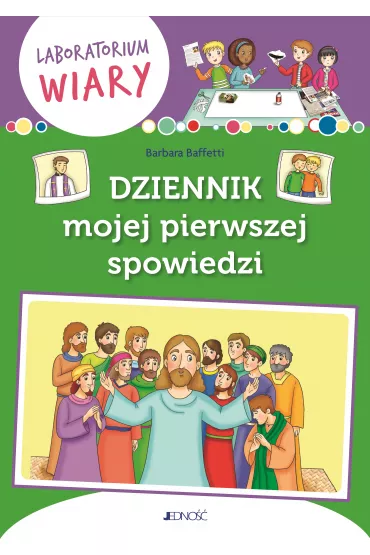 Dziennik mojej pierwszej spowiedzi. Laboratorium wiary - Barbara Baffetti